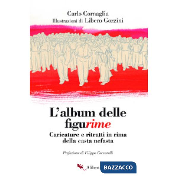 Album delle figurime. Caricature e ritratti in rima della casta nefasta (L')