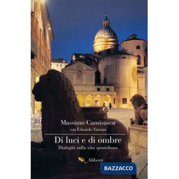 Di luci e di ombre. Dialoghi sulla vita quotidiana