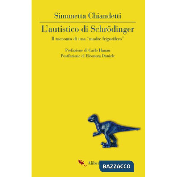 Autistico di Schrödinger. Il racconto di una «madre frigorifero» (L')