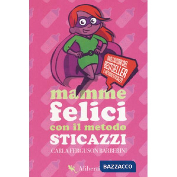 Mamme felici con il metodo sticazzi