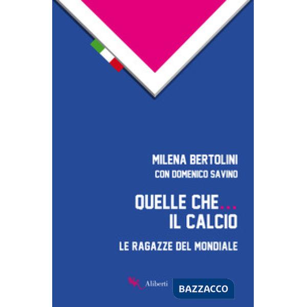 Quelle che... il calcio. Le ragazze del Mondiale