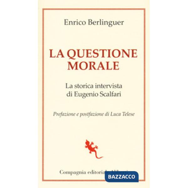 Questione morale. La storica intervista di Eugenio Scalfari (La)