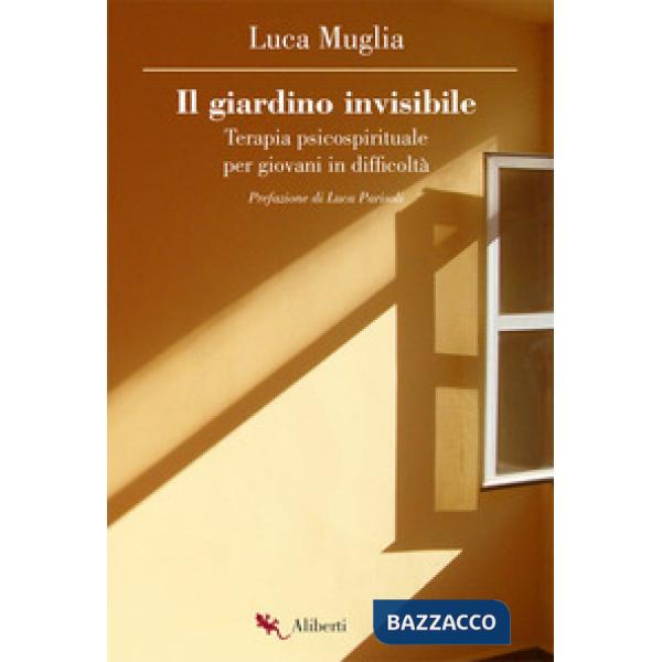 Giardino invisibile. Terapia psicospirituale per giovani in difficoltà (Il)