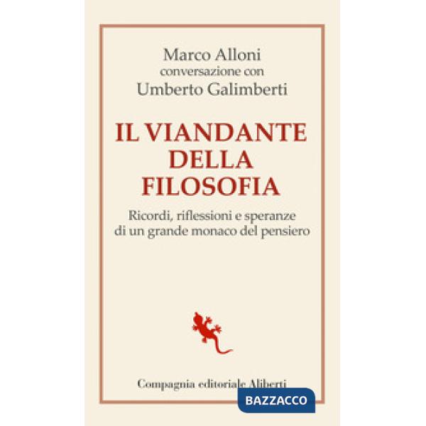 Viandante della filosofia. Ricordi, riflessioni e speranze di un grande monaco del pensiero (Il)