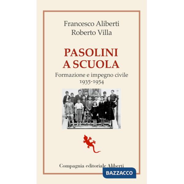 Pasolini a scuola. Formazione e impegno civile 1935-1954