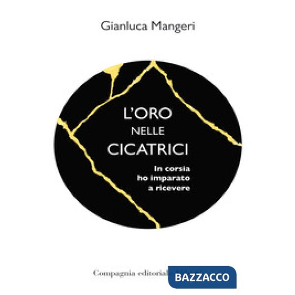 Oro nelle cicatrici. In corsia ho imparato a ricevere (L')