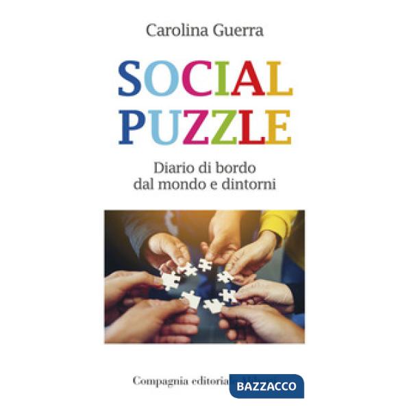 Social puzzle. Diario di bordo dal mondo e dintorni