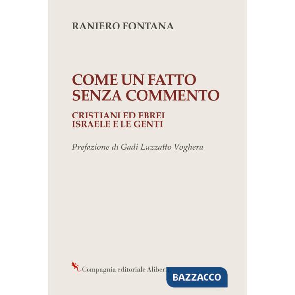 Come un fatto senza commento. Cristiani ed ebrei. Israele e le genti