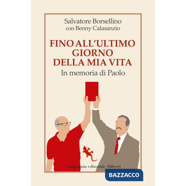 Fino all'ultimo giorno della mia vita. In memoria di Paolo