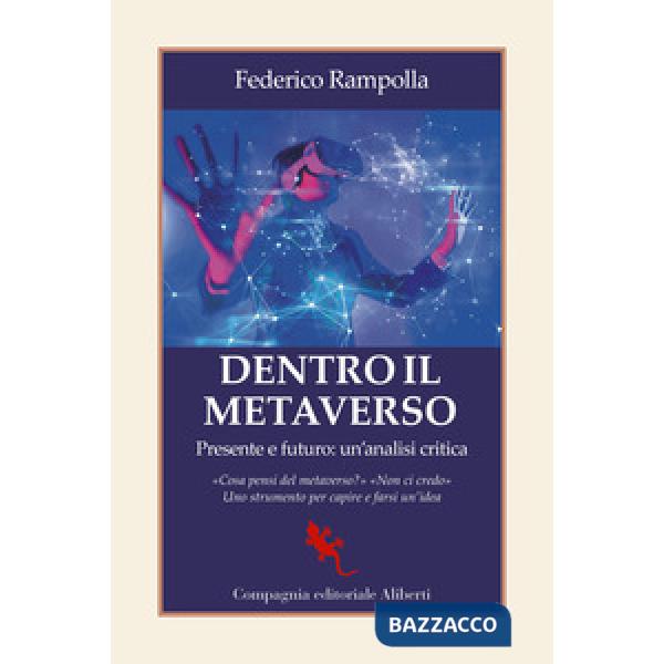 Dentro il metaverso. Presente e futuro: un'analisi critica