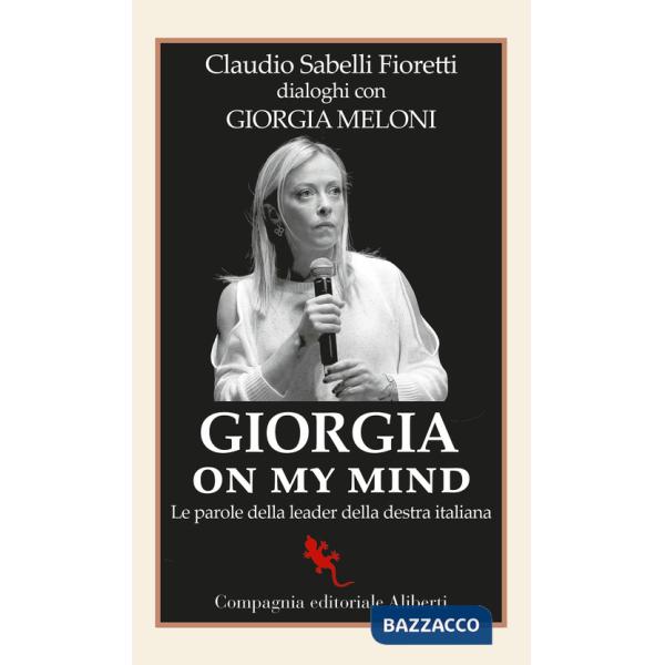 Giorgia on my mind. Le parole della leader della destra italiana