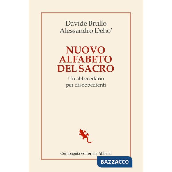 Nuovo alfabeto del sacro. Un abbecedario per disobbedienti