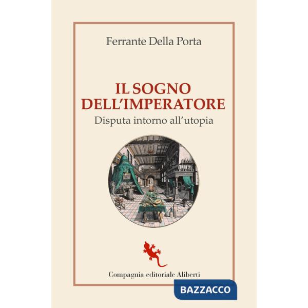 Sogno dell'imperatore. Disputa intorno all'utopia (Il)