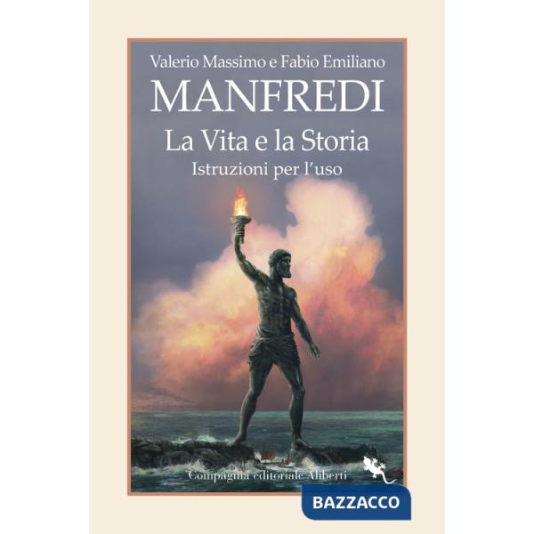 Vita e la storia. Istruzioni per l'uso (La)