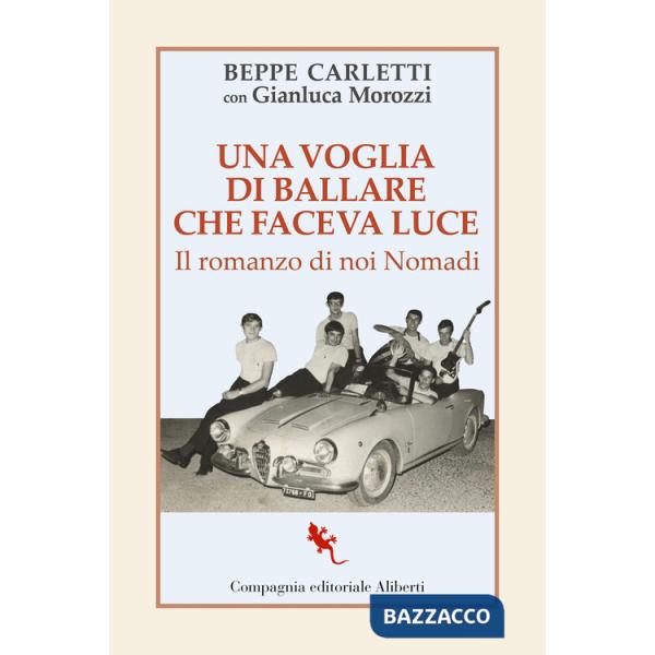 Voglia di ballare che faceva luce. Il romanzo di noi Nomadi (Una)