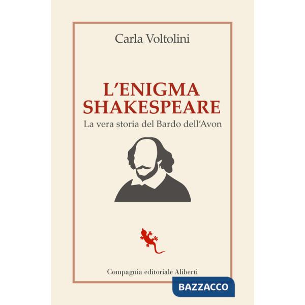 Enigma Shakespeare. La vera storia del Bardo dell'Avon (L')