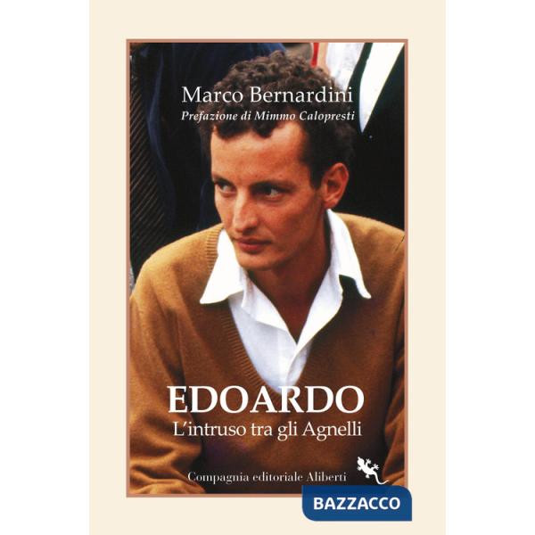 Edoardo Agnelli. L'intruso tra gli Agnelli