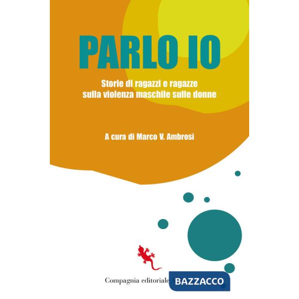 Parlo io. Storie di ragazzi e ragazze sulla violenza maschile sulle donne