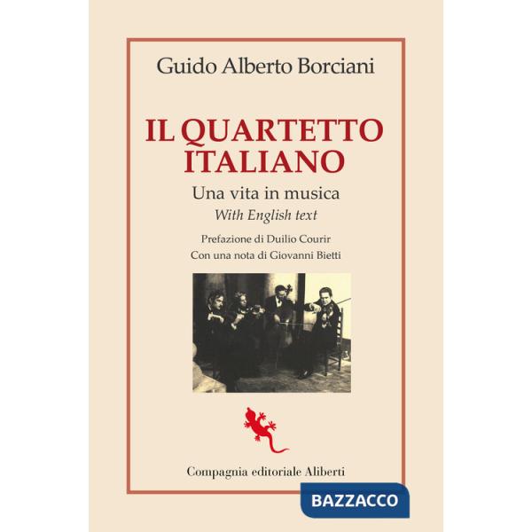 Quartetto italiano. Una vita in musica. Ediz. italiana e inglese (Il)