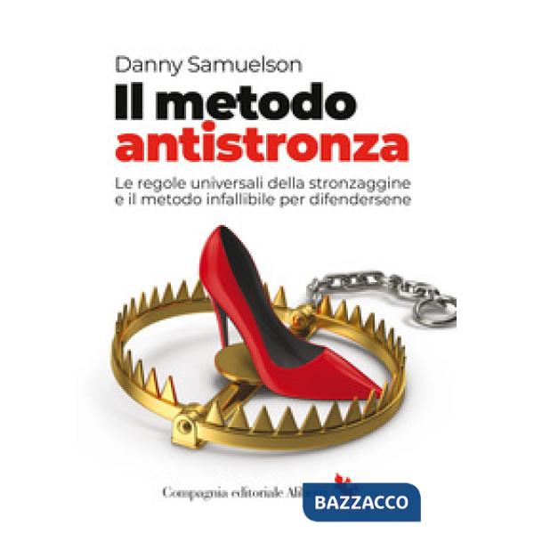 Metodo antistronza. Le regole universali della stronzaggine e il metodo infallibile per difendersene (Il)