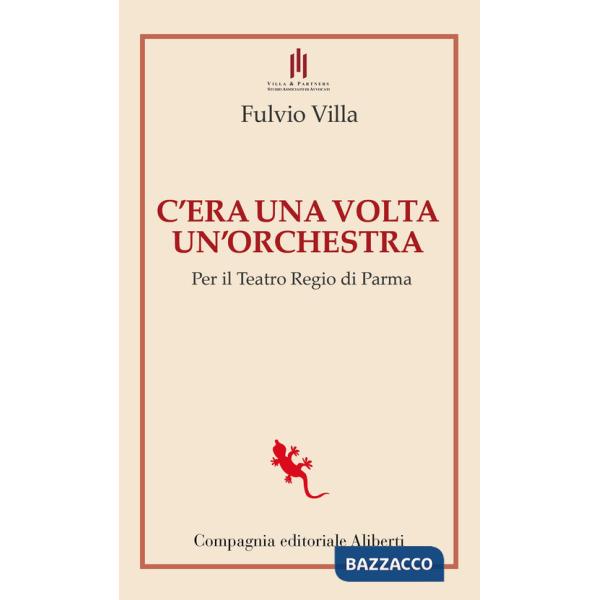 C'era una volta un'orchestra. Per il Teatro Regio di Parma
