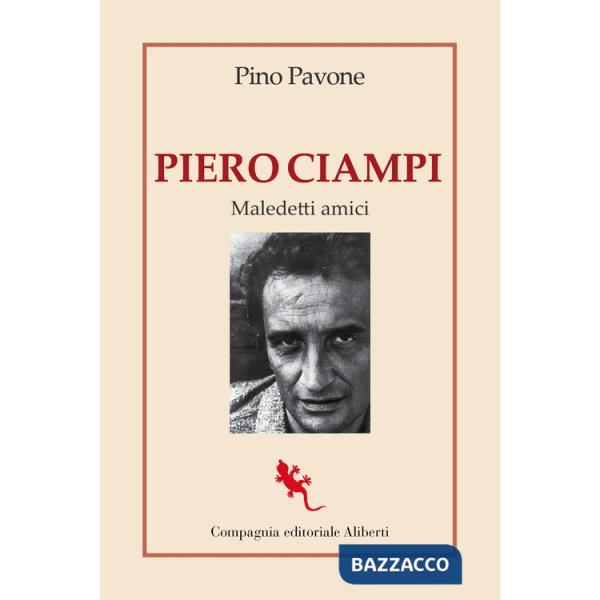 Piero Ciampi. Maledetti amici