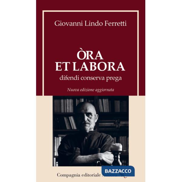 Òra et labora. Difendi, conserva, prega