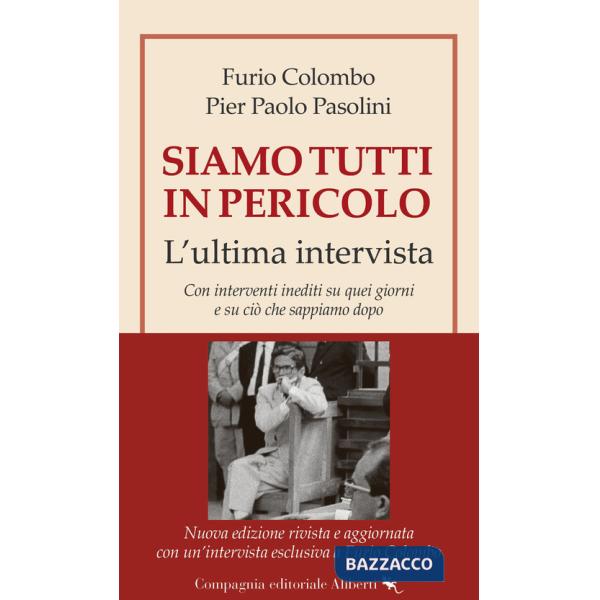 Siamo tutti in pericolo. L'ultima intervista. Nuova ediz.