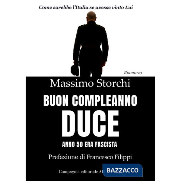 Buon compleanno duce. Anno 50 Era fascista