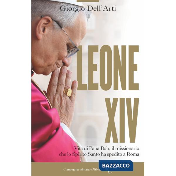 Leone XIV. Vita di Papa Bob, il missionario che lo Spirito Santo ha spedito a Roma