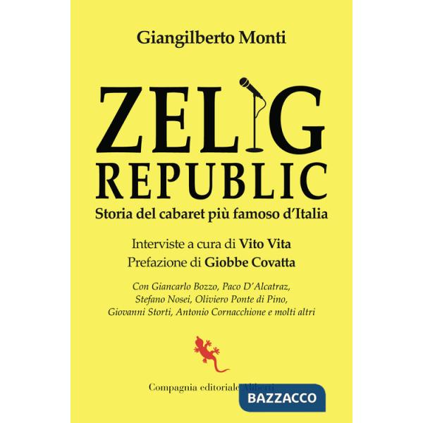 Zelig Republic. Storia del cabaret più famoso d'Italia