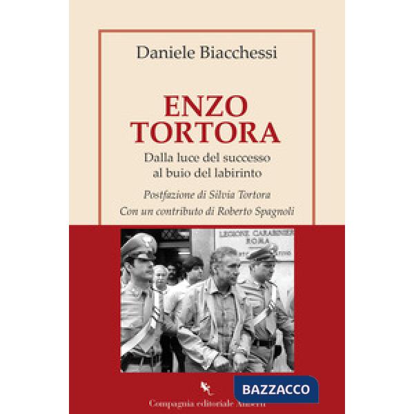 Enzo Tortora. Dalla luce del successo al buio del labirinto