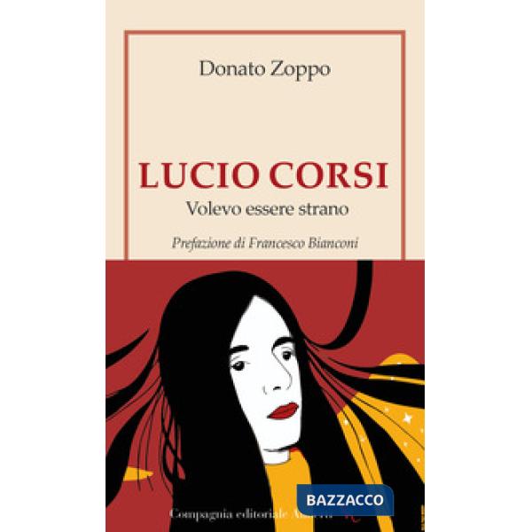 Lucio Corsi. Volevo essere strano