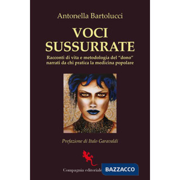 Voci sussurrate. Racconti di vita e metodologia del "dono" narrati da chi pratica la medicina popolare
