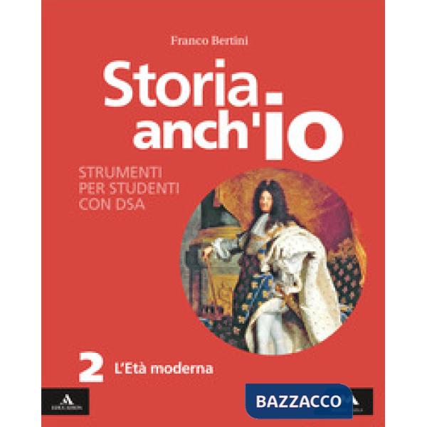 STORIA ANCH'IO STRUMENTI PER STUDENTI CON DSA 2 - L'ETA' MODERNA