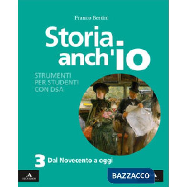 STORIA ANCH'IO STRUMENTI PER STUDENTI CON DSA 3 - DAL NOVECENTO A OGGI