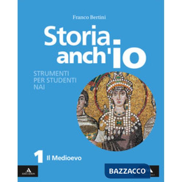 STORIA ANCH'IO STRUMENTI PER STUDENTI NAI 1 - IL MEDIOEVO