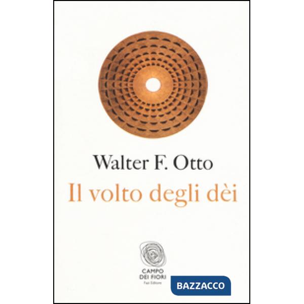 Volto degli dei. Legge, archetipo e mito (Il)