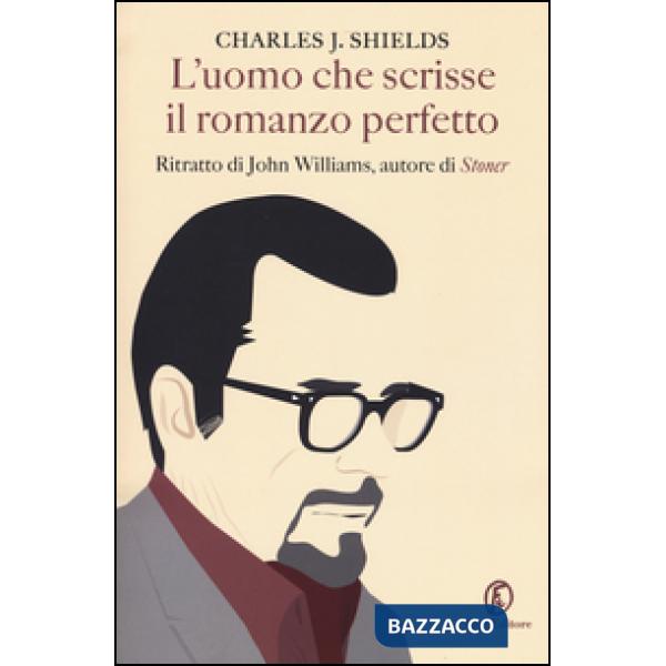 Uomo che scrisse il romanzo perfetto. Ritratto di John Williams, autore di «Ston