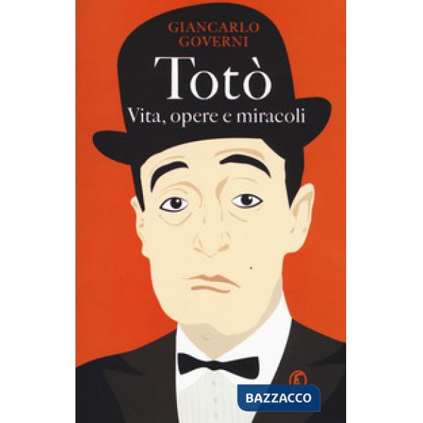 Totò. Vita, opere e miracoli