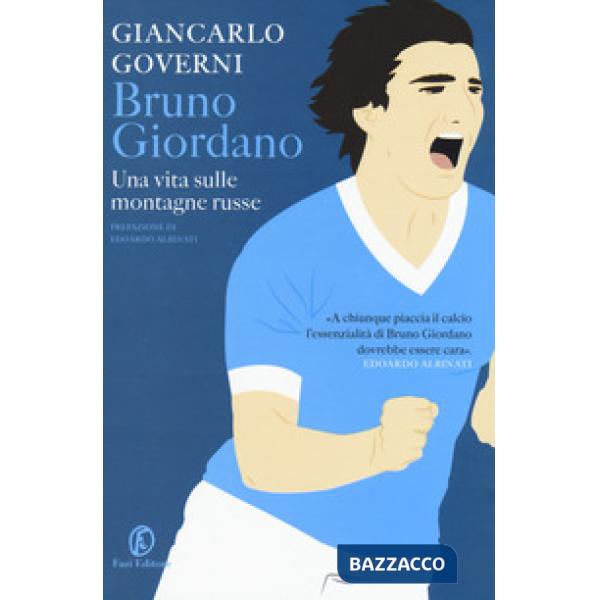 Bruno Giordano. Una vita sulle montagne russe