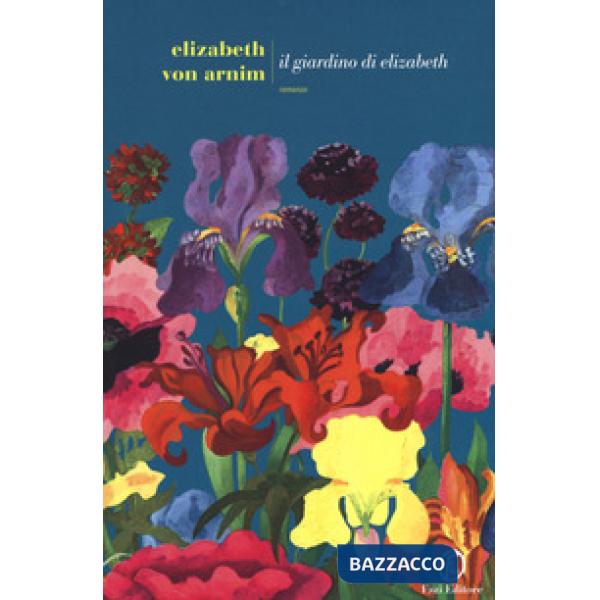 Giardino di Elizabeth. Ediz. integrale (Il)