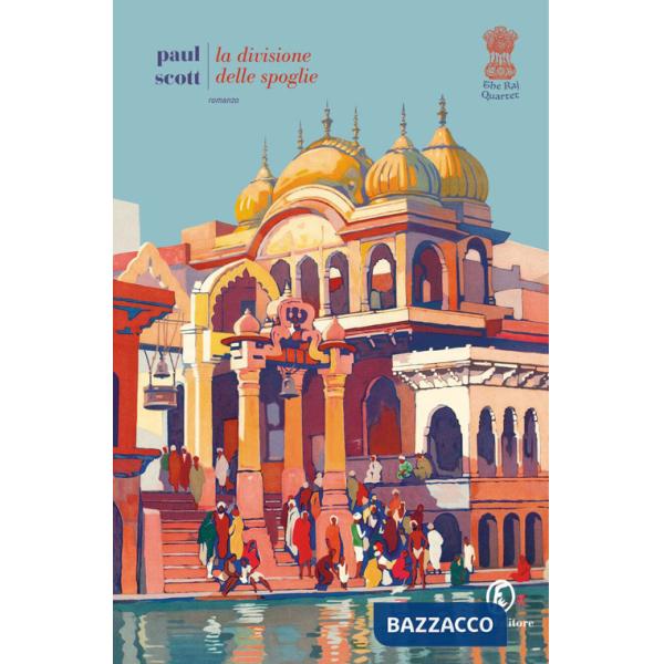 Divisione delle spoglie. The Raj quartet (La). Vol. 4