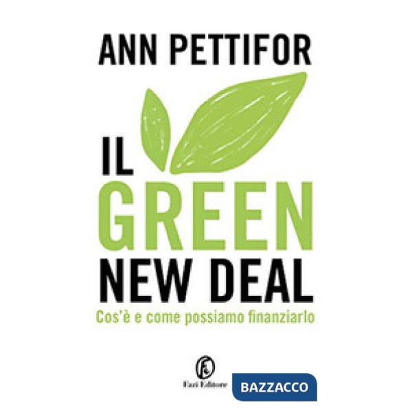 Green new deal. Cos'è e come possiamo finanziarlo (Il)