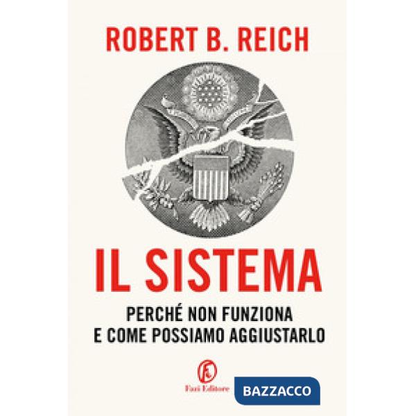 Sistema. Perché non funziona e come possiamo aggiustarlo (Il)