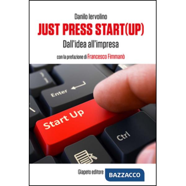 Just press start(up). Dall'idea all'impresa
