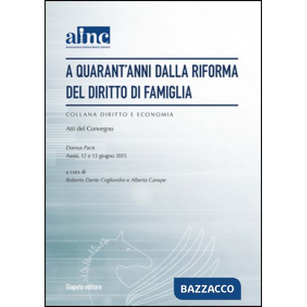 A quarant'anni dalla riforma del diritto di famiglia. Ainc. Atti del Convegno (A