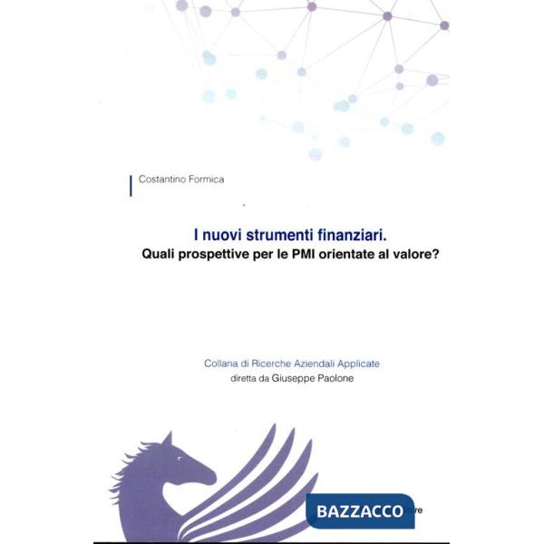 Nuovi strumenti finanziari. Quali prospettive per le PMI orientate al valore? (I)