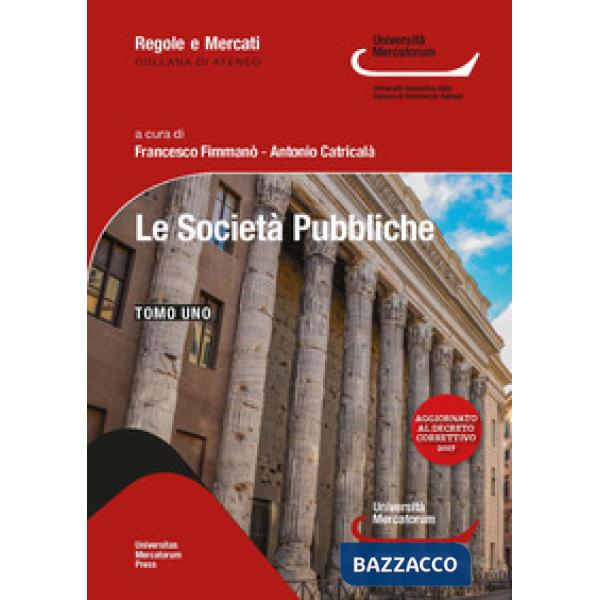 Società pubbliche. Ordinamento e disciplina alla luce del Testo Unico (Le)