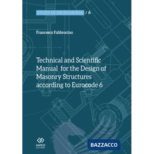 Technical and scientific manual for the design of masonry structures according to Eurocode 6